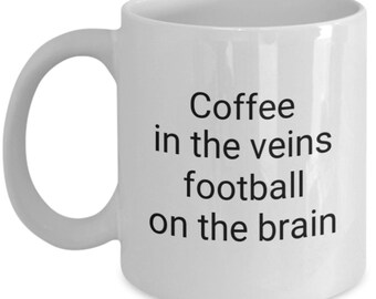 Football for men boys teen coach mug - football teen girls gifts - foot ball ideas mug gift - Coffee in the veins football on the brain