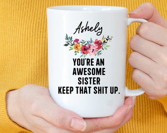 Sister Personalized Mug, Custom Sister Gift, Best Sister Ever, Sister Brithday Gift, Sister Christmas Gift, Sister Mug, Sister Coffee Mug