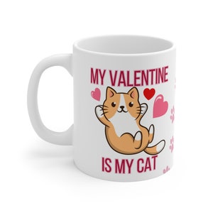 My Valentine is My Cat - Cute Coffee Mug with Cartoon Cat and Hearts, 11 oz.