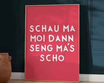 Schau ma moi • bayerisches Fine Art Poster • Kunstdruck • lustiger bayrischer Spruch • Typoposter rosa