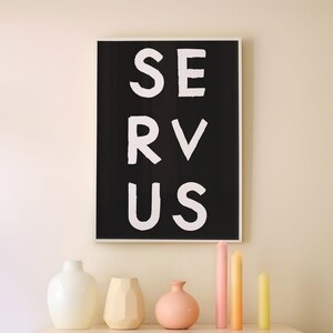 SERVUS • bayrisches Fine Art Poster • Wandkunst für waschechte Bayern • lustiges bayrisches Plakat • originelles bayerisches Wandbild