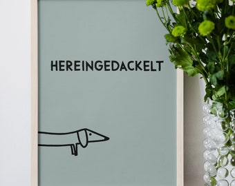 Hereingedackelt • Dackel Poster für Eingangsbereich mint • Wandbild mit Hund für Flur • humorvoller Spruch Print