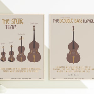 May include: Two posters featuring illustrations of string instruments. The first poster depicts a violin, viola, violoncello, and double bass. The second poster shows a double bass. The first poster includes the text "The String Team" and the quote "There is geometry in the humming of the strings, there is music in the spacing of the spheres". The second poster features the text "The Double Bass Player" and the quote "No matter what kind of music you're playing, the bass enhances the sound and makes it more beautiful and full." - Charlie Haden.