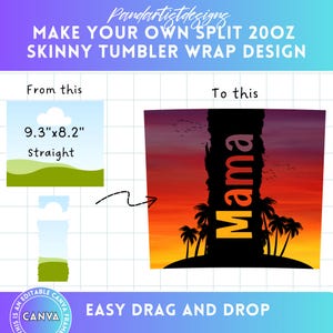 DIY Make Your Own Split 20 oz Tumbler Wraps - Design on Canva with Drag and Drop - Skinny 20oz - Editable Canva Frame Design Png -Time Saver