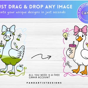 K&ouml;nnte beinhalten: Cartoon-Illustration einer wei&szlig;en Gans mit Schleife, die ein Getr&auml;nk h&auml;lt und von schulbezogenen Gegenst&auml;nden umgeben ist. Der Text lautet "JUST DRAG & DROP ANY IMAGE Erstellen Sie Ihre einzigartigen Designs in Sekundenschnelle" und "ALL YOU NEED IS A FREE CANVA ACCOUNT".