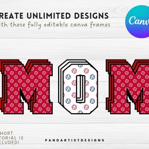 May include: A set of three red, white, and blue letters spelling "MOM" with a baseball pattern. The letters are layered and have a 3D effect. The letters are on a white wood background. The text "CREATE UNLIMITED DESIGNS" and "With these fully editable canva frames" is at the top of the image. The text "A SHORT TUTORIAL IS INCLUDED!" is at the bottom left of the image. The text "PANDARTISTDESIGNS" is at the bottom right of the image. The text "Canva" is in a blue, purple, and turquoise circle at the top right of the image.