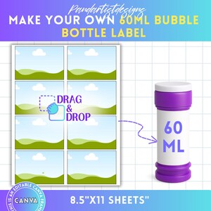 May include: A sheet of printable labels with a landscape design, and a purple and white bubble bottle. The text reads "MAKE YOUR OWN 60ML BUBBLE BOTTLE LABEL" and "DRAG & DROP". The sheet is 8.5" x 11".