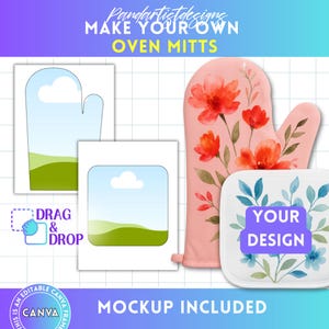 May include: A mockup featuring a pink oven mitt and a square pot holder, both with floral designs. The text "MAKE YOUR OWN OVEN MITTS" and "YOUR DESIGN" are visible. The image also includes templates for design placement and the text "DRAG & DROP".