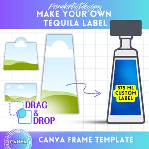 Puede incluir: Gráfico promocional para una plantilla de marco de Canva, diseñada para crear etiquetas de tequila personalizadas. El diseño incluye un contorno de botella de tequila, una insignia "375 ml Custom Label" e instrucciones "Drag & Drop". El texto dice "Make Your Own Tequila Label."