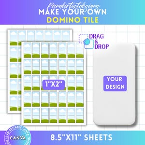 May include: Sheets of domino tile templates with a landscape design, each tile measuring 1" x 2". The design includes a drag and drop feature and the text "MAKE YOUR OWN DOMINO TILE". The sheets are 8.5" x 11" and editable in Canva.