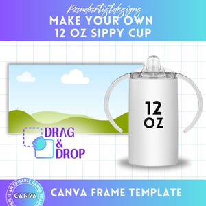 12oz Sippy Cup Editable Canva Template, DIY Sippy Cup Wrap Template, Drag and Drop, Blank Template PNG, Printable, Canva Frame Sublimation