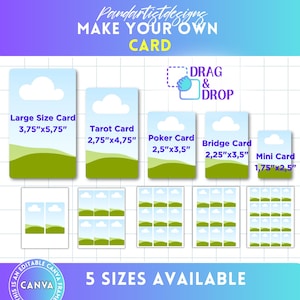 May include: A digital template for custom cards featuring five sizes: Large Size Card 3.75"x5.75", Tarot Card 2.75"x4.75", Poker Card 2.5"x3.5", Bridge Card 2.25"x3.5", and Mini Card 1.75"x2.5". Includes drag and drop functionality for Canva.