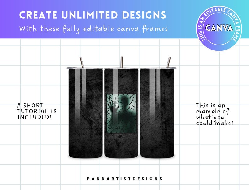 Pu&ograve; includere: Tre bicchieri in acciaio inossidabile testurizzati in bianco e nero con una grafica verde e bianca di una mano che sporge da un muro screpolato. Il testo "CREATE UNLIMITED DESIGNS" &egrave; nella parte superiore dell'immagine. Il testo "With these fully editable canva frames" &egrave; sotto i bicchieri. Il testo "A SHORT TUTORIAL IS INCLUDED!" &egrave; nell'angolo in basso a sinistra. Il testo "This is an example of what you could make!" &egrave; nell'angolo in basso a destra. Il testo "PANDARTISTDESIGNS" &egrave; al centro in basso dell'immagine.