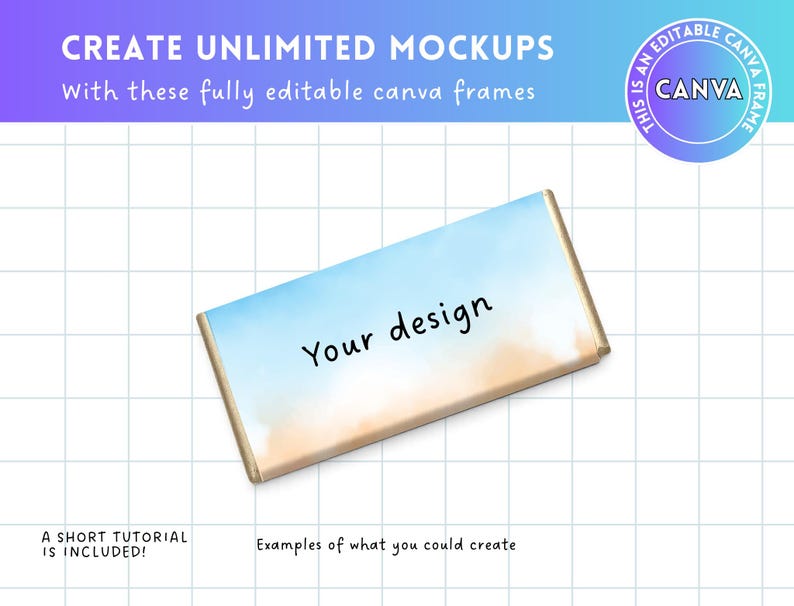 May include: A mockup of a candy bar wrapper with the words "Your design" on a blue and tan background. The image includes text that says "CREATE UNLIMITED MOCKUPS" and "CANVA". The background is a white grid.