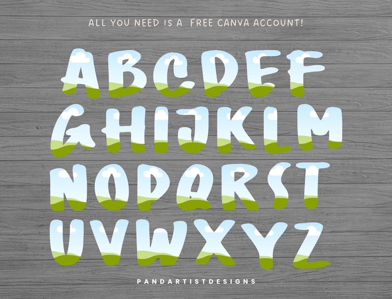 May include: A colorful alphabet with each letter filled with a landscape scene of green hills, blue sky, and white clouds. The text "ALL YOU NEED IS A FREE CANVA ACCOUNT!" is at the top of the image. The text "PANDARTISTDESIGNS" is at the bottom of the image.