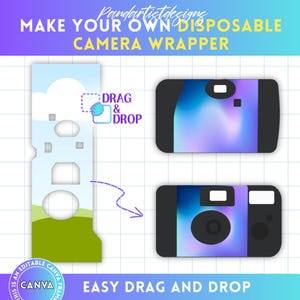May include: A graphic with the text "MAKE YOUR OWN DISPOSABLE CAMERA WRAPPER" and "EASY DRAG AND DROP". The image shows a camera wrapper design and two camera illustrations. The design includes a sky and grass background.