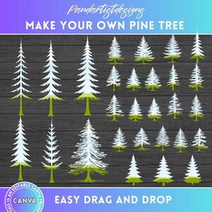 May include: A set of 25 digital illustrations of pine trees in various sizes, with a white snowy top and green base, on a woodgrain background. The text "Make Your Own Pine Tree" and "Easy Drag and Drop" is included in the image.