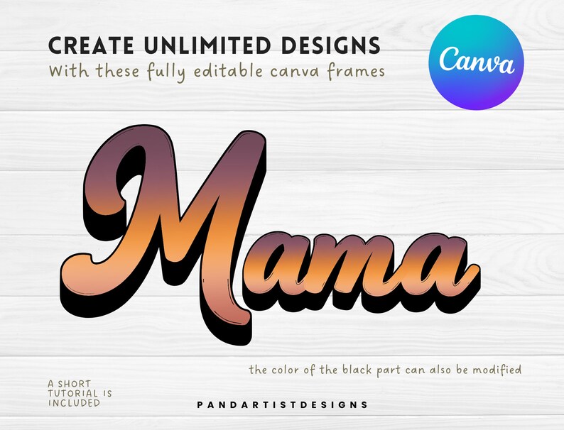 May include: A digital design template for Canva featuring the word "Mama" in a stylized, gradient font with a black outline. The design has a sunset-inspired color scheme with shades of orange, pink, and purple. The text "CREATE UNLIMITED DESIGNS" and "With these fully editable canva frames" is also included in the image.