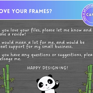 K&ouml;nnte beinhalten: Eine Schwarzwei&szlig;-Illustration eines Pandab&auml;ren mit einem gl&uuml;cklichen Gesichtsausdruck, der mit seiner rechten Pfote winkt. Der Panda befindet sich auf einem grauen Holzgrund mit gr&uuml;nen Bambuspflanzen auf beiden Seiten. Der Text "LOVE YOUR FRAMES?" befindet sich oben im Bild. Der Text "Wenn Sie Ihre Dateien lieben, lassen Sie es mich bitte wissen und hinterlassen Sie eine Bewertung! Es w&uuml;rde mir viel bedeuten und w&auml;re eine gro&szlig;artige Unterst&uuml;tzung f&uuml;r mein kleines Unternehmen. Wenn Sie Fragen oder Vorschl&auml;ge haben, schreiben Sie mir bitte. FR&Ouml;HLICHES GESTALTEN!" befindet sich in der Mitte des Bildes.