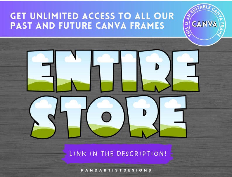 K&ouml;nnte beinhalten: Ein Grafikdesign mit dem Text "ENTIRE STORE" in gro&szlig;en, bunten Buchstaben vor einem Hintergrund aus blauem Himmel und gr&uuml;nem Gras. Der Text "LINK IN THE DESCRIPTION!" befindet sich unter dem Haupttext. Der Text "THIS IS AN EDITABLE CANVA FRAME" befindet sich in einem Kreis oben rechts.