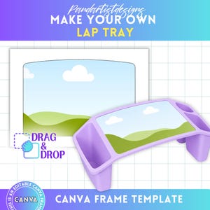 Puede incluir: Una plantilla de bandeja para portátil de color lavanda con una imagen de paisaje, con un cielo y colinas verdes. El texto "MAKE YOUR OWN LAP TRAY" y "DRAG & DROP" son visibles. El diseño incluye el texto "CANVA FRAME TEMPLATE".