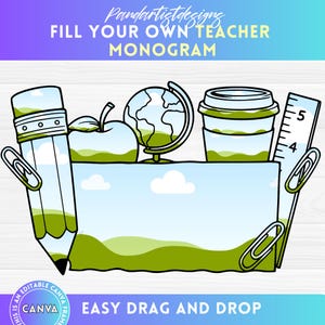 May include: An illustration with school-themed elements. A pencil, apple, globe, coffee cup, and ruler surround a rectangular frame. The text reads "FILL YOUR OWN TEACHER MONOGRAM" and "EASY DRAG AND DROP".