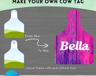 Design Your Own Cow Tag on CANVA, Editable Canva Frames Template with easy Drag and Drop Photo & Make your Sublimation Cow Tag PNG Designs