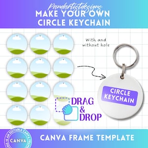May include: A white circle keychain with a silver keyring, labeled "CIRCLE KEYCHAIN" in a purple rectangle. The image also shows a Canva frame template with circle keychains and the words "MAKE YOUR OWN CIRCLE KEYCHAIN".