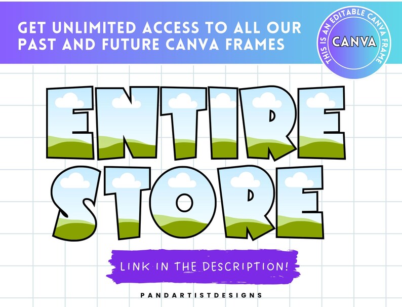 May include: A graphic design with a blue sky and green grass background. The text "ENTIRE STORE" is in large, bold, black letters with a white outline. The text "LINK IN THE DESCRIPTION!" is in smaller, white letters with a black outline. The text "PANDARTISTDESIGNS" is in smaller, black letters with a white outline.