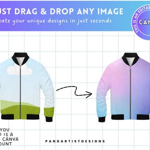 May include: A mockup of a bomber jacket with a design that can be customized using Canva. The jacket is shown with two different designs, one with a blue sky and green hills and the other with a gradient of pink and blue. The text "JUST DRAG & DROP ANY IMAGE" and "Create your unique designs in just seconds" is at the top of the image. The text "ALL YOU NEED IS A FREE CANVA ACCOUNT" is at the bottom left of the image. The text "PANDARTISTDESIGNS" is at the bottom center of the image. The text "THIS IS AN EDITABLE CANVA FRAME" is in a circle at the top right of the image.