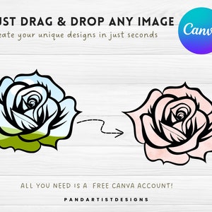 May include: A graphic design tutorial showing how to use Canva to create unique designs by dragging and dropping images. The image shows a black and white rose with a blue sky and green grass background being transformed into a pink rose with a white background.