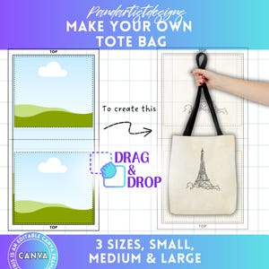 May include: A digital template for creating a tote bag. The template shows a grid with two blank squares for designing the front and back of the bag. The template is labeled "Make Your Own Tote Bag" and includes the text "Drag & Drop". The image also shows a finished tote bag with a design of the Eiffel Tower.