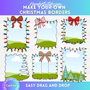 May include: A digital design showcasing six Christmas border templates. Each border has a rectangular shape with a green landscape and blue sky background. The borders are decorated with colourful lights, bows, and Christmas tree designs. Text includes "Make Your Own Christmas Borders" and "Easy Drag and Drop".