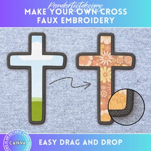 May include: A digital design template for a cross with a faux embroidery effect. The design features a cross with a floral pattern and a cross with a sky and grass pattern. The text "EASY DRAG AND DROP" is displayed below the crosses.