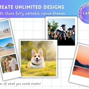May include: An image showcasing examples of editable Canva frames. The frames display various photos, including beach scenes, a graduating class, a corgi dog, and a sunset over a lake. Text reads "CREATE UNLIMITED DESIGNS" and "With these fully editable canva frames."