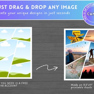 May include: A graphic design template with the text "JUST DRAG & DROP ANY IMAGE Create your unique designs in just seconds". The template includes two sample designs, one with a landscape and the other with travel photos. The text "ALL YOU NEED IS A FREE CANVA ACCOUNT" is also included.