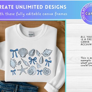 K&ouml;nnte beinhalten: Wei&szlig;es Sweatshirt mit einem blauen und wei&szlig;en Muschel-Design. Der Text "CREATE UNLIMITED DESIGNS" befindet sich oben im Bild. Der Text "With these fully editable Canva frames" befindet sich unter der ersten Textzeile. Der Text "This is an editable Canva frame" befindet sich in einem Kreis oben rechts im Bild. Der Text "ALL YOU NEED IS A FREE CANVA ACCOUNT" befindet sich in der unteren rechten Ecke des Bildes. Der Text "This is an example of what you could create!" befindet sich unter dem vorherigen Text.