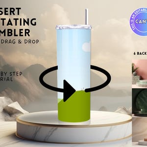 May include: A rotating tumbler mockup with a desert scene. The tumbler is light blue with a green bottom and a white cloud. The tumbler is on a white marble pedestal. The background is a desert scene with mountains and a sky. The text "This is an editable Canva frame" is in the top right corner of the image. The text "6 backgrounds" is in the bottom right corner of the image.