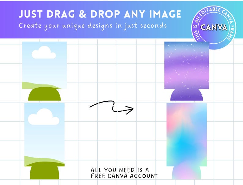 May include: A graphic design featuring a Canva template with the text "JUST DRAG & DROP ANY IMAGE" and "Create your unique designs in just seconds." The design includes examples of customizable templates.