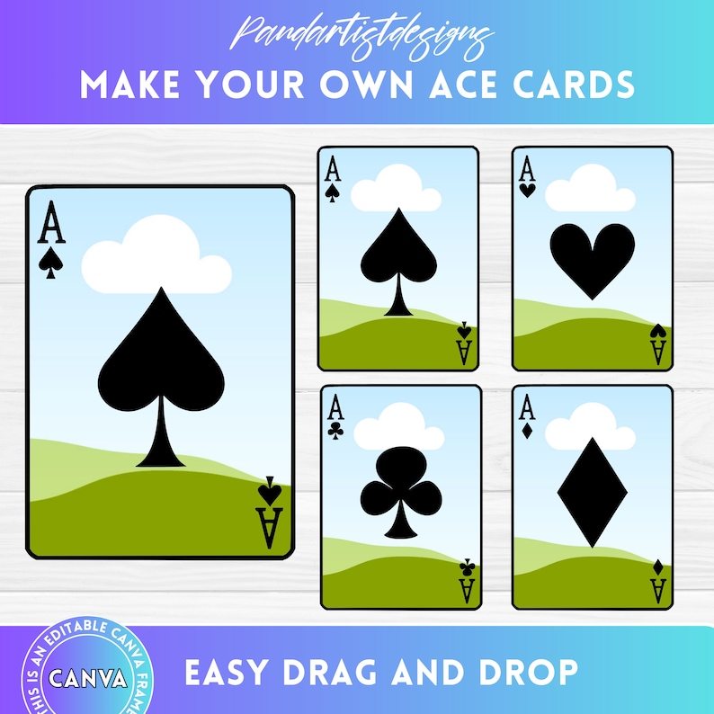 May include: Five printable cards featuring the ace of spades, hearts, clubs, diamonds, and a blank card. Each card has a blue sky with a white cloud, a green grassy hill, and a black suit symbol. The text "MAKE YOUR OWN ACE CARDS" is at the top of the image. The text "EASY DRAG AND DROP" is at the bottom of the image.