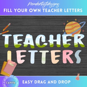 May include: Editable teacher letters printable with a colorful design on a wood background. The letters are in a playful font with a sky and grass design. The text "FILL YOUR OWN TEACHER LETTERS" is at the top of the image. The text "EASY DRAG AND DROP" is at the bottom of the image.