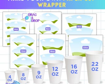 May include: A graphic featuring paper cup wrappers and cups in various sizes: 4oz, 8oz, 9oz, 12oz, 16oz, and 22oz. The wrappers have a sky and landscape design. Text includes "MAKE YOUR OWN PAPER CUP WRAPPER" and "6 SIZES AVAILABLE."