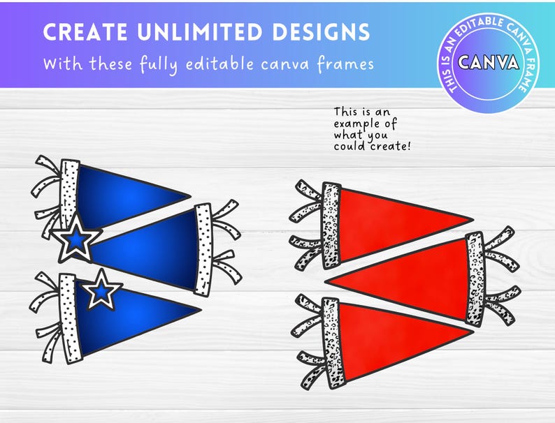 May include: The image showcases pennant designs in blue and red, each with a star and decorative trim. Text at the top reads "CREATE UNLIMITED DESIGNS" and "With these fully editable canva frames." A Canva logo is also present, along with the text "This is an example of what you could create!"