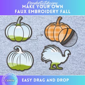 May include: A digital design set for creating faux embroidery designs. The set includes four images: a pumpkin with a blue and green design, a pumpkin with a checkered orange and white design, a pumpkin with a blue and green design, and a turkey with a blue and green design. The text "Pandartistdesigns MAKE YOUR OWN FAUX EMBROIDERY FALL" is at the top of the image. The text "EASY DRAG AND DROP" is at the bottom of the image. The text "CANVA" is in a circle at the bottom left of the image.
