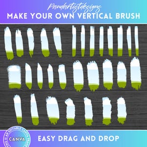 May include: A set of 24 vertical brush strokes in various shades of green, blue, and white. The strokes are arranged in three rows of eight, and they are set against a dark wood background. The text "MAKE YOUR OWN VERTICAL BRUSH" is at the top of the image, and the text "EASY DRAG AND DROP" is at the bottom. The text "CANVA" is in a circle with a white background and a black border.