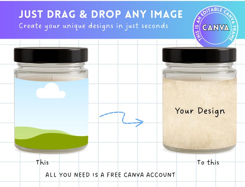 May include: Two glass jars with black lids. One jar has a landscape design with a blue sky, white cloud, and green hills. The other jar has a label that says "Your Design". Text at the top says "JUST DRAG & DROP ANY IMAGE".