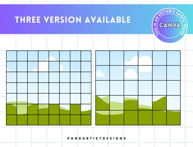 May include: A digital illustration of a green grassy field with a blue sky and white clouds. The image is divided into a grid of squares. The text "THREE VERSION AVAILABLE" is at the top of the image. The text "THIS IS AN EDITABLE CANVA FRAME" is in a circle with the word "CANVA" inside. The text "PANDARTISTDESIGNS" is at the bottom of the image.