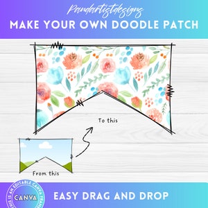 May include: A digital illustration showing how to create a custom doodle patch. The image shows a floral pattern that can be transformed into a banner shape. The text reads "Make your own doodle patch" and "Easy drag and drop".