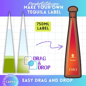 May include: A digital design template for a tequila label. The image features a tequila bottle illustration with a red and brown color scheme. The label includes the text "Name" and "1983". The design also includes the text "MAKE YOUR OWN TEQUILA LABEL" and "EASY DRAG AND DROP".