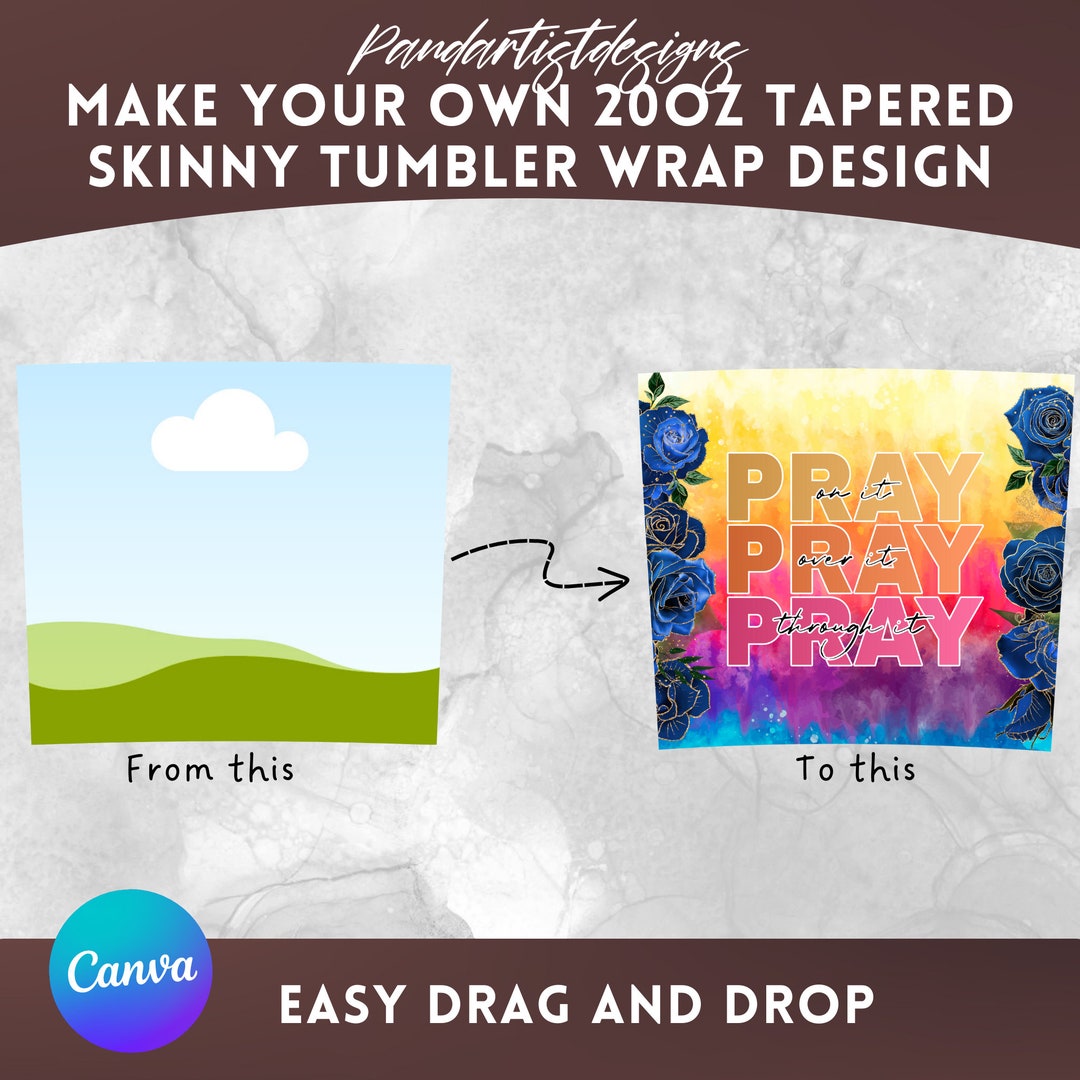 Make Your Own TUMBLER Wraps Design on CANVA With Easy Drag and Drop 20 ...